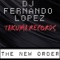 Dj Fernando Lopez - The New Order - Live Mix