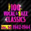 100 Vocal & Jazz Classics - Vol. 14 (1942-1944)