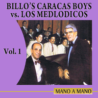 Billo's Caracas Boys & Los Melodicos - Mano A Mano: Billo’s Caracas Boys Vs Los Melódicos Volume 1 artwork