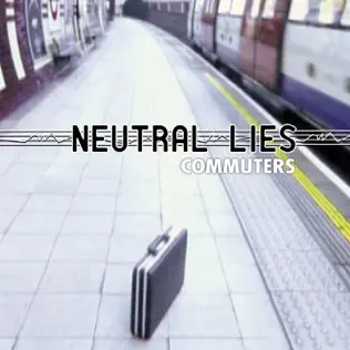last ned album Neutral Lies - Commuters
