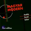 Seiber, Doráti, Kodály: Magyar Modern (Hungarian Modern) album lyrics, reviews, download