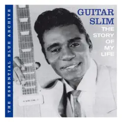 The Story of My Life - Guitar Slim The Story of My Life - Guitar Slim