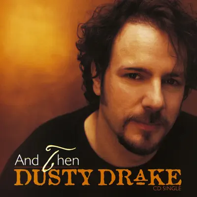 And Then - Single - Dusty Drake