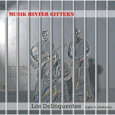 Musik hinter Gittern - Los Delinqüentes Musik hinter Gittern - Los Delinqüentes