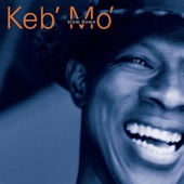 Keb' Mo' - God Trying To Get Your Attention (Album Version)