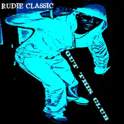 Out This Club (feat. R. Kelly, Polow Da Don & Nicole Scherzinger) (Remix) - Single by Rudie Classic album reviews, ratings, credits