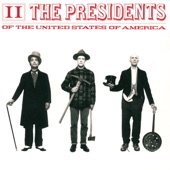 The Presidents of the United States of America: II