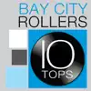 10 Tops: Bay City Rollers (Re-Recorded Versions) album lyrics, reviews, download