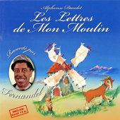 Les Lettres De Mon Moulin : Alphonse Daudet - Fernandel