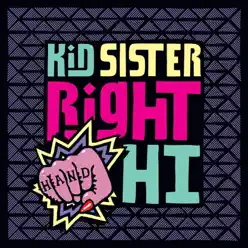 Right Hand Hi - EP - Kid Sister Right Hand Hi - EP - Kid Sister
