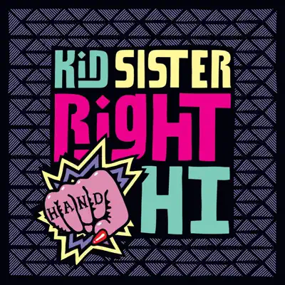 Right Hand Hi - EP - Kid Sister Right Hand Hi - EP - Kid Sister