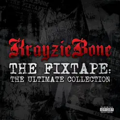 The Fixtape: The Ultimate Collection - Krayzie Bone