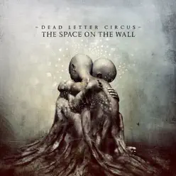 The Space On the Wall - Single - Dead Letter Circus