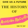 Give Us a Future - The History of Anagram Records