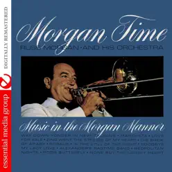 Morgan Time (Remastered) - Russ Morgan Morgan Time (Remastered) - Russ Morgan