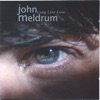John Meldrum - Ain't No Cure For Love