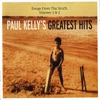Paul Kelly's Greatest Hits: Songs From The South, Volumes 1 & 2