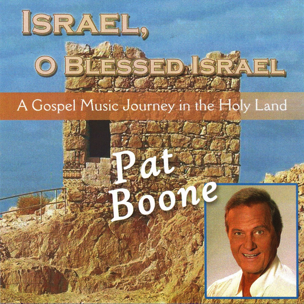 ‎Israel, O Blessed Israel by Pat Boone on Apple Music