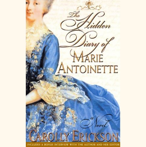Carolly Erickson The Hidden Diary of Marie Antoinette: A Novel Album Cover