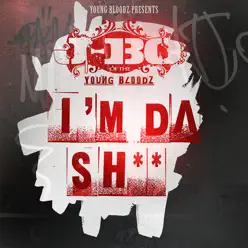YoungBloodZ Presents J-Bo I'm Da Sh** - Single - YoungBloodz YoungBloodZ Presents J-Bo I'm Da Sh** - Single - YoungBloodz