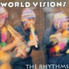 World Visions: The Rhythms