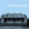 Jimmy the Squirrel - EP, 2008