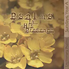 Psalms in His Presence - Year A by Songs In His Presence album reviews, ratings, credits
