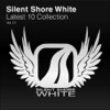 Silent Shore White - Latest 10 Collection, Vol. 01