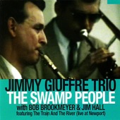 Jimmy Giuffre Trio - The Train and the River