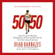 Dean Karnazes & Matt Fitzgerald - 50/50: Secrets I Learned Running 50 Marathons in 50 Days - and How You Too Can Achieve Super Endurance!