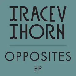 Opposites EP - Tracey Thorn