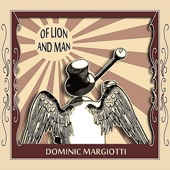 Dominic Margiotti - Of Lion and Man