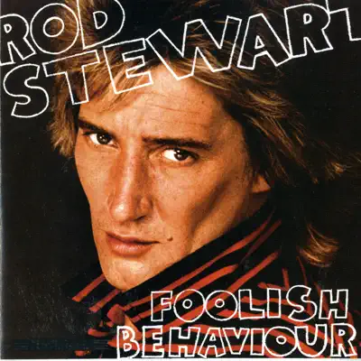 Foolish Behaviour - Rod Stewart