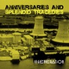 Anniversaries and Splendid Tragedies, 2011