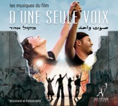 D'une seule voix, les musiques du film (Israéliens et Palestiniens)