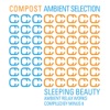 Compost Ambient Selection - Sleeping Beauty (Ambient Relax Works Compiled By Minus 8)