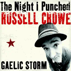 The Night I Punched Russell Crowe - Single - Gaelic Storm