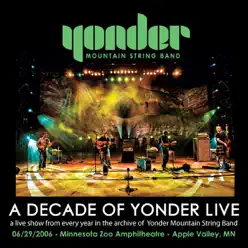 A Decade of Yonder Live, Vol 9: 6/29/2006 Apple Valley, MN - Yonder Mountain String Band