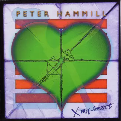 X My Heart - Peter Hammill