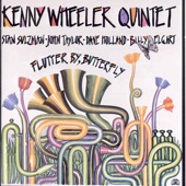 Kenny Wheeler Quintet - Butterfly Flutter By