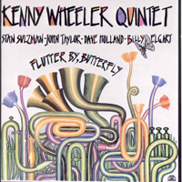 Kenny Wheeler Quintet - Flutter By Butterfly artwork