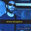Airline Bungalow - Supersonic Engineer