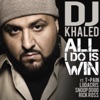 All I Do Is Win (feat. T-Pain, Ludacris, Snoop Dogg & Rick Ross) - Single, 2010