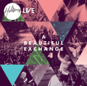 A Beautiful Exchange - Hillsong Worship