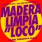 Loco (Daniel Haaksman Remix) - Madera Limpia lyrics