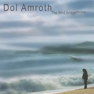 The Third Bridge (The Longs) - Dol Amroth