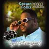 Grown Folks Gospel/Songs of Encouragement Vol 1 album lyrics, reviews, download