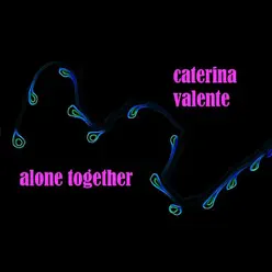 Alone Together - Caterina Valente