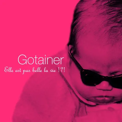 Elle Est Pas Belle la Vie - Richard Gotainer Elle Est Pas Belle la Vie - Richard Gotainer