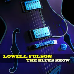 The Blues Show - Lowell Fulson The Blues Show - Lowell Fulson